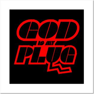 GOD IS MY PLUG Posters and Art